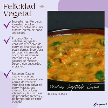 "Date un capricho con korma de verduras infundido con curry Madras. Sabores vibrantes y texturas frescas de temporada en cada bocado."