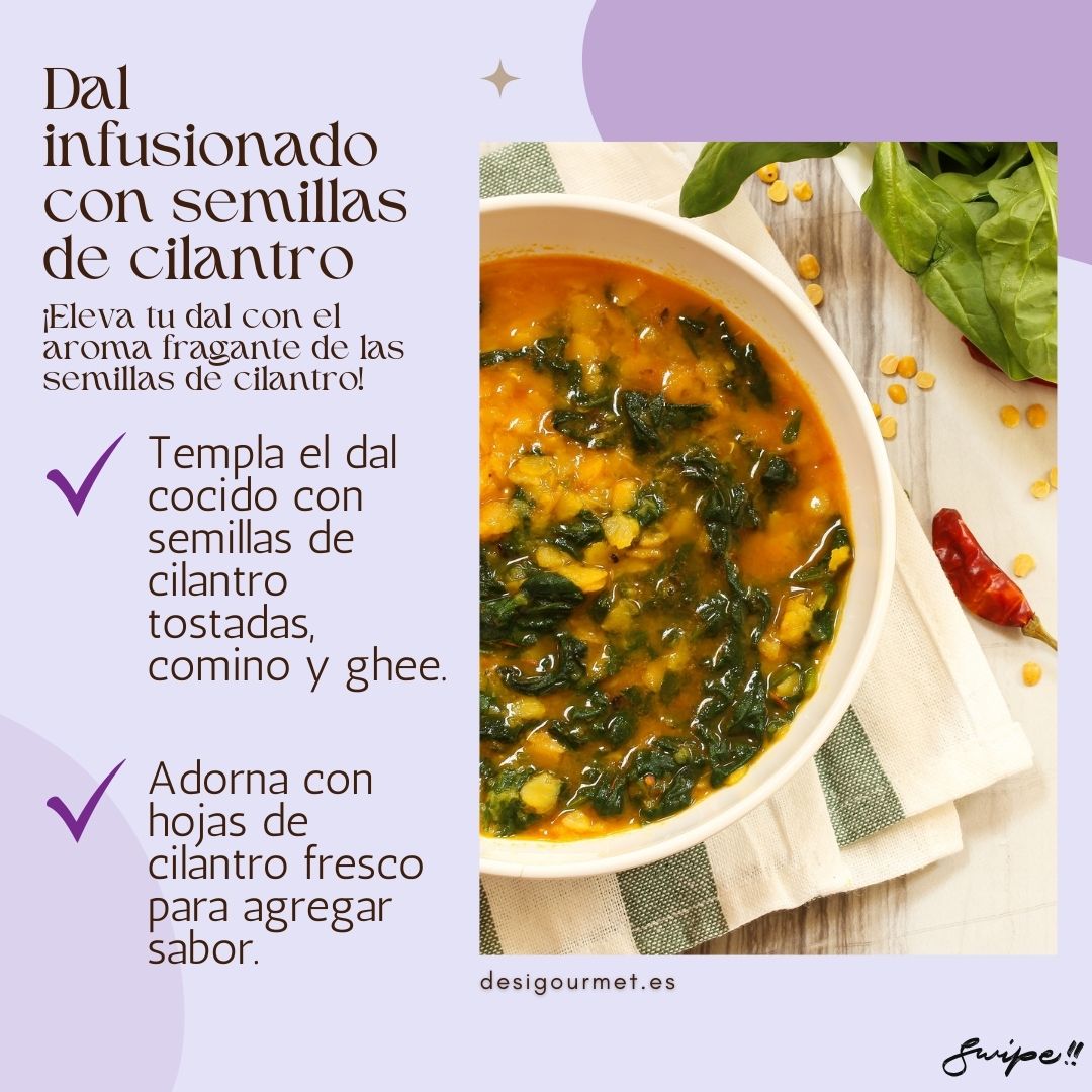 "Elevate your dal with the fragrant aroma of cilantro seeds! Temper cooked dal with toasted cilantro seeds, cumin, and ghee, then garnish with fresh cilantro leaves for added flavor."