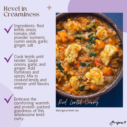 Revel in Creaminess: Embrace the warmth of Red Lentil Curry, a wholesome and protein-packed dish. Chili powder and spices blend perfectly for a creamy, flavorful experience. desighubourmet.com