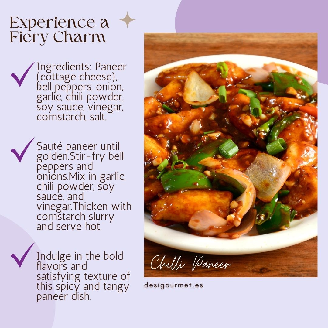 Experience a Fiery Charm: Indulge in the bold flavors of Chilli Paneer. Sautéed paneer, bell peppers, and onions in a spicy, tangy sauce made with chili powder. A fiery delight! desighubourmet.com