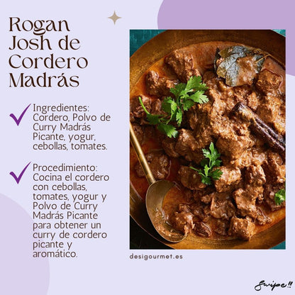 Rogan Josh de Cordero Madrás Ingredientes: Cordero, Polvo de Curry Madrás Picante, yogur, cebollas, tomates. Procedimiento: Cocina el cordero con cebollas, tomates, yogur y Polvo de Curry Madrás Picante para obtener un curry de cordero picante y aromático. Para llevar: Disfruta de los sabores intensos del Rogan Josh de Cordero Madrás, sazonado a la perfección con el Polvo de Curry Madrás Picante de Natco. desighubourmet.com Swipe!!