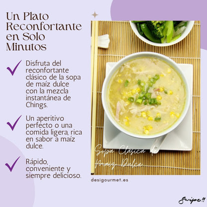 Quick and comforting Classic Sweet Corn Soup from Chings.-Disfruta del reconfortante clásico de la sopa de maíz dulce con la mezcla instantánea de Chings. -Un aperitivo perfecto o una comida ligera, rica en sabor a maíz dulce. -Rápido, conveniente y siempre delicioso.